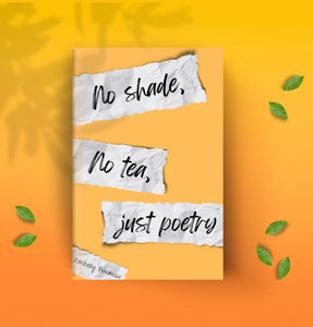 No shade, no tea, just poetry (book)