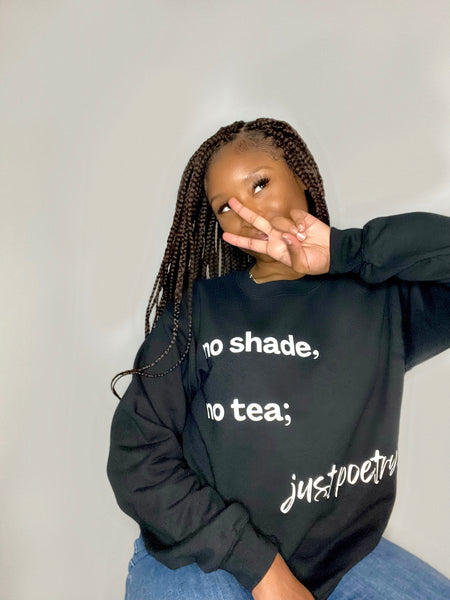“no shade, no tea; just poetry.” Crewneck sweatshirt (unisex)