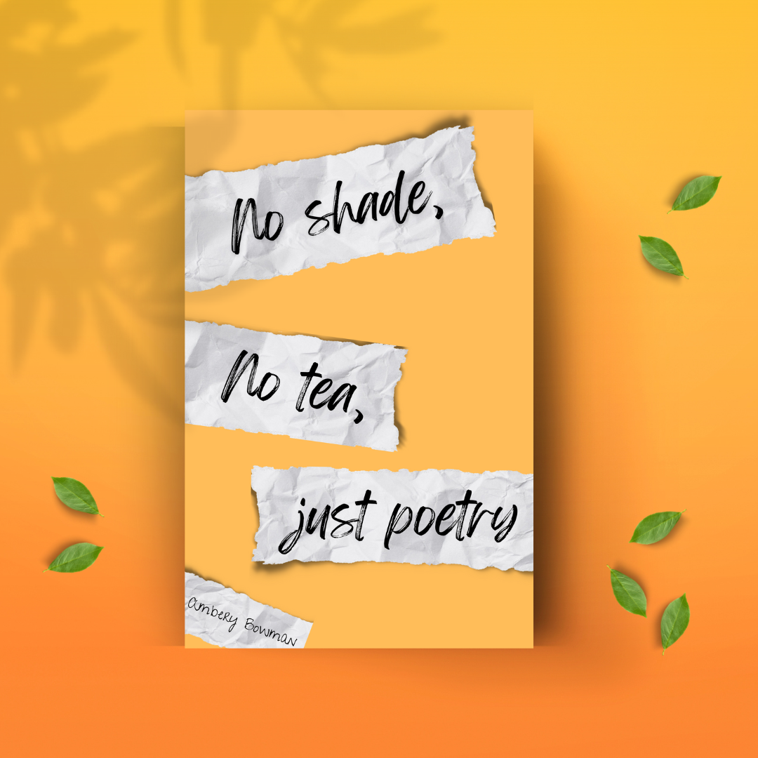 No shade, no tea, just poetry (book)