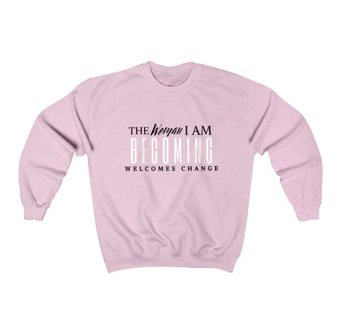 "The Woman I Am Becoming Welcomes Change" Light Pink Heavy Blend